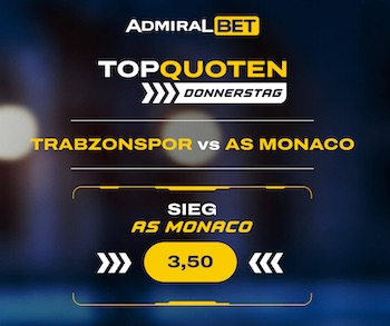 Trabzonspor vs Monaco Topquote bei Admiralbet